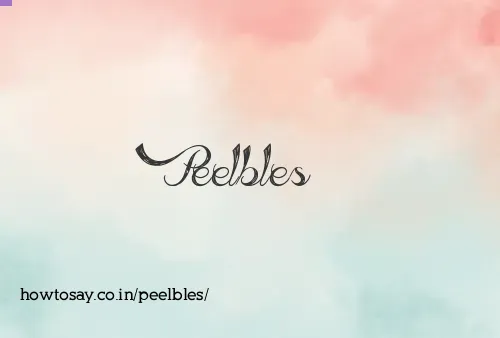 Peelbles