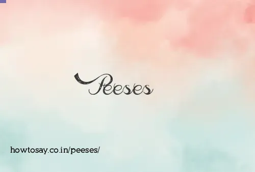 Peeses