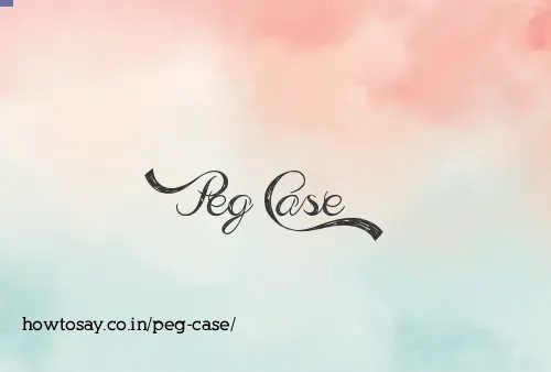 Peg Case