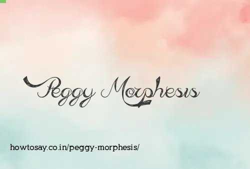 Peggy Morphesis