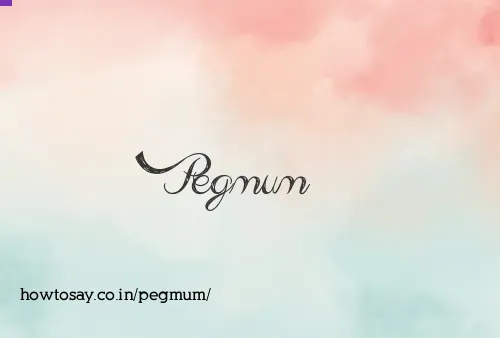 Pegmum