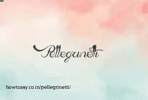 Pellegrinetti