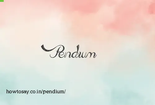 Pendium
