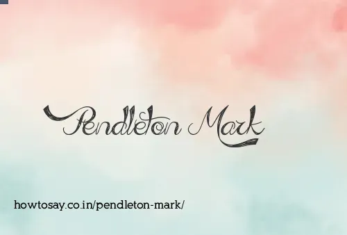 Pendleton Mark