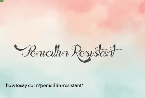 Penicillin Resistant
