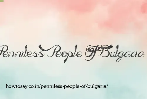 Penniless People Of Bulgaria