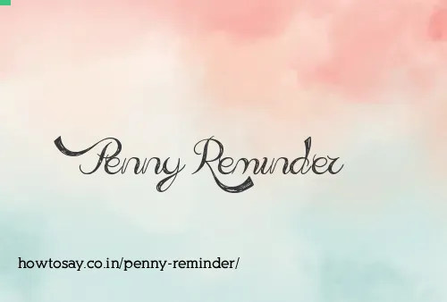 Penny Reminder