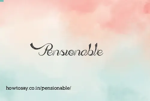 Pensionable