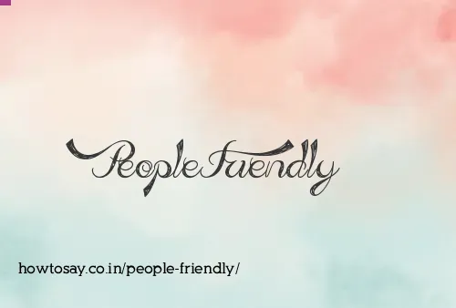 People Friendly