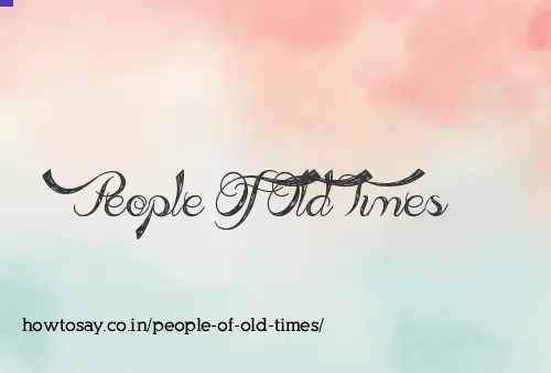People Of Old Times