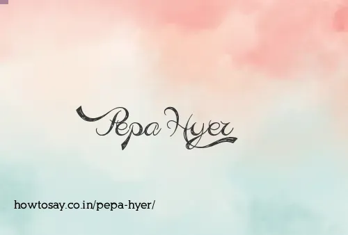 Pepa Hyer