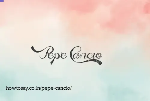 Pepe Cancio