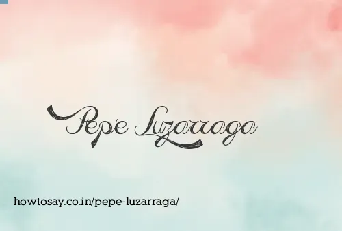 Pepe Luzarraga