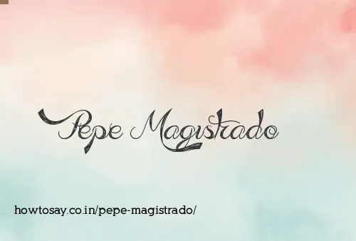 Pepe Magistrado