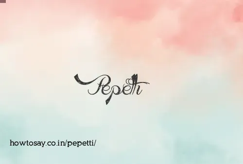 Pepetti