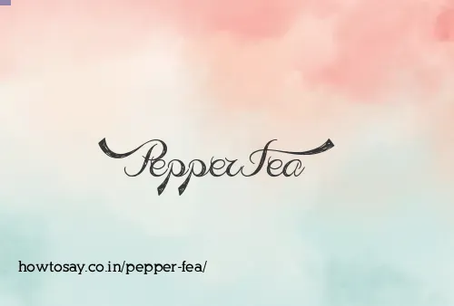 Pepper Fea