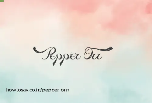 Pepper Orr