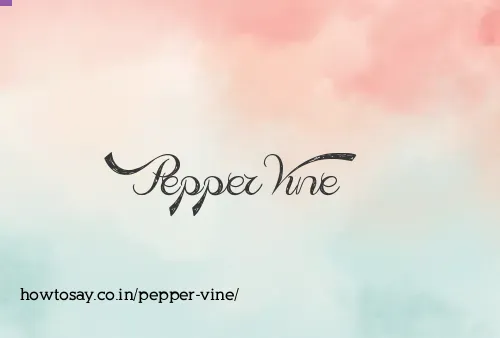 Pepper Vine
