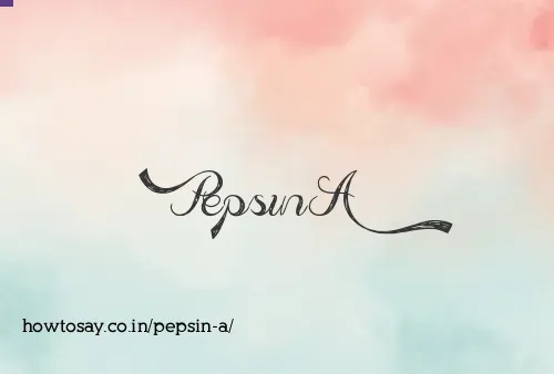 Pepsin A