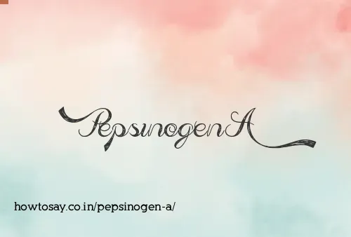 Pepsinogen A