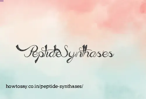 Peptide Synthases