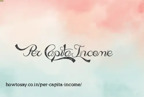 Per Capita Income