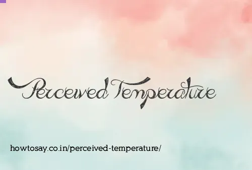 Perceived Temperature