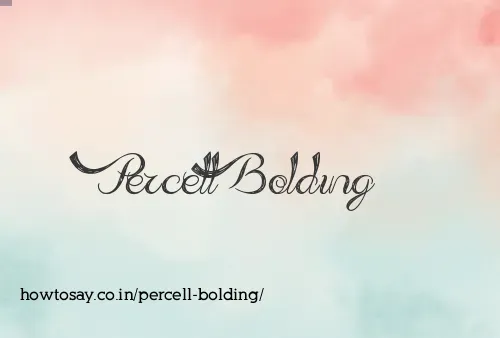 Percell Bolding