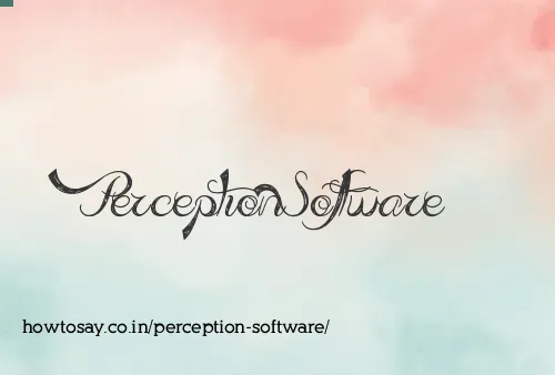 Perception Software