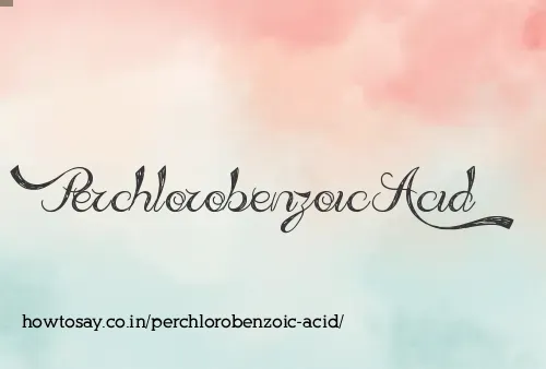 Perchlorobenzoic Acid