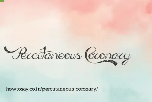 Percutaneous Coronary