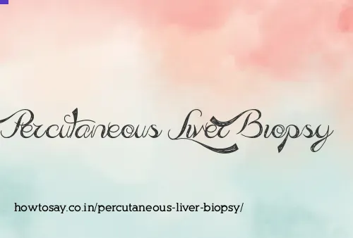 Percutaneous Liver Biopsy