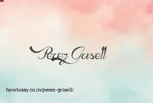 Perez Grisell