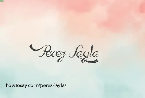 Perez Layla