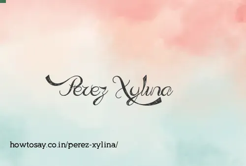 Perez Xylina