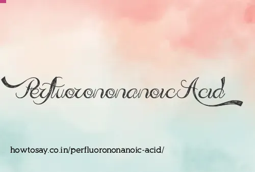 Perfluorononanoic Acid