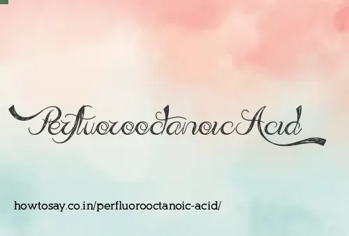 Perfluorooctanoic Acid