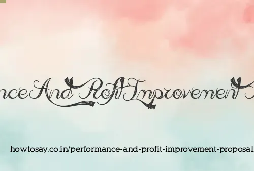 Performance And Profit Improvement Proposal