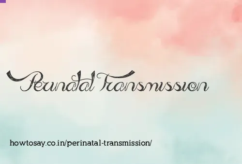 Perinatal Transmission