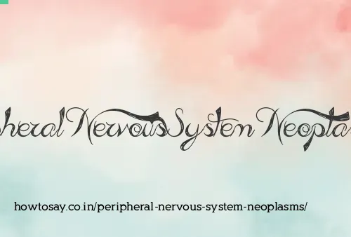 Peripheral Nervous System Neoplasms