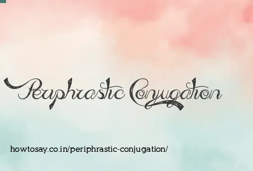Periphrastic Conjugation