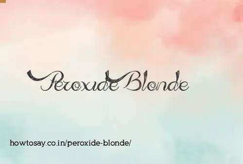 Peroxide Blonde