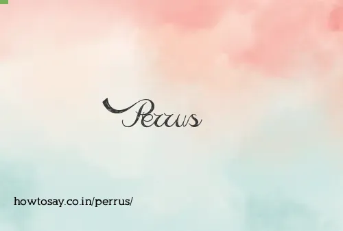 Perrus