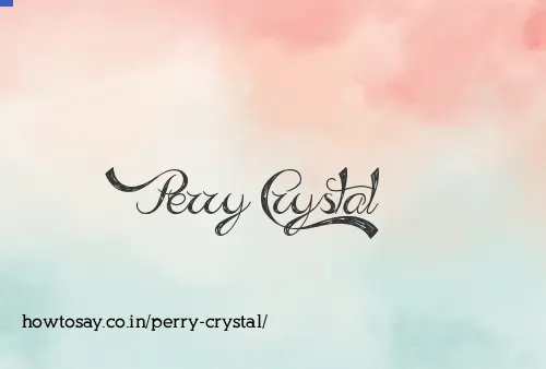 Perry Crystal