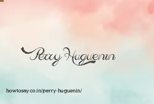Perry Huguenin
