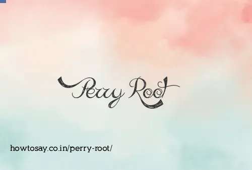 Perry Root