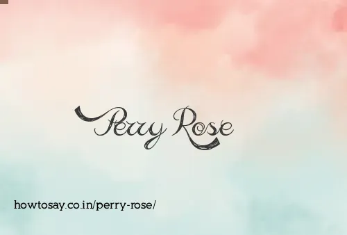 Perry Rose