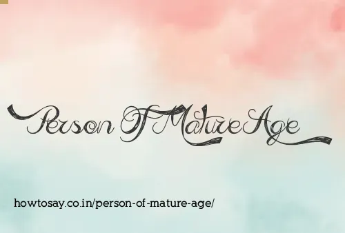 Person Of Mature Age