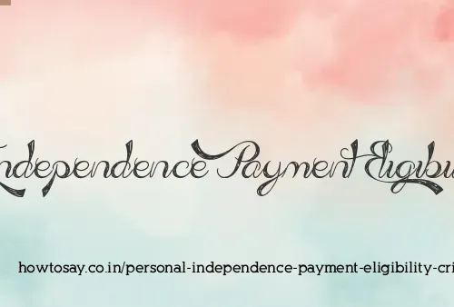 Personal Independence Payment Eligibility Criteria