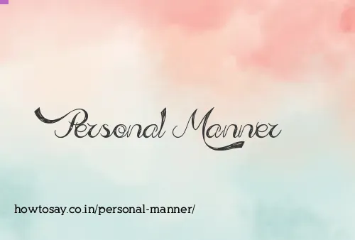Personal Manner
